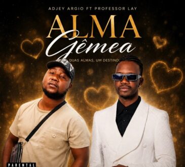 Adjey Argio Feat. Professor Lay – Alma Gêmea