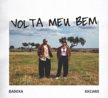 Badoxa & Khiaro – Volta Meu Bem