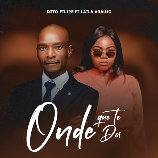 Dito Filipe – Onde Que Te Doi (feat. Laila Araujo)