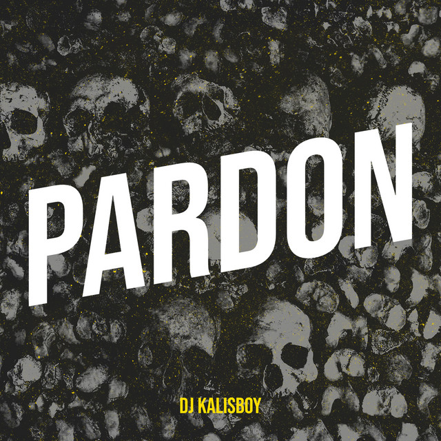 Dj kalisboy – Pardon