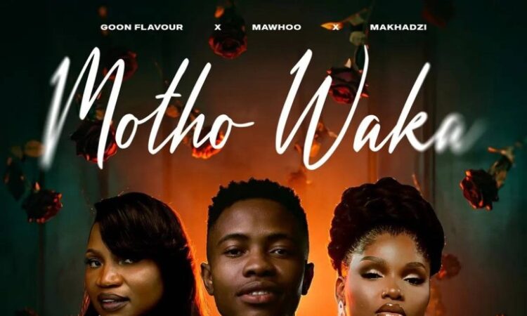 Goon Flavour, Mawhoo & Makhadzi – Motho Waka