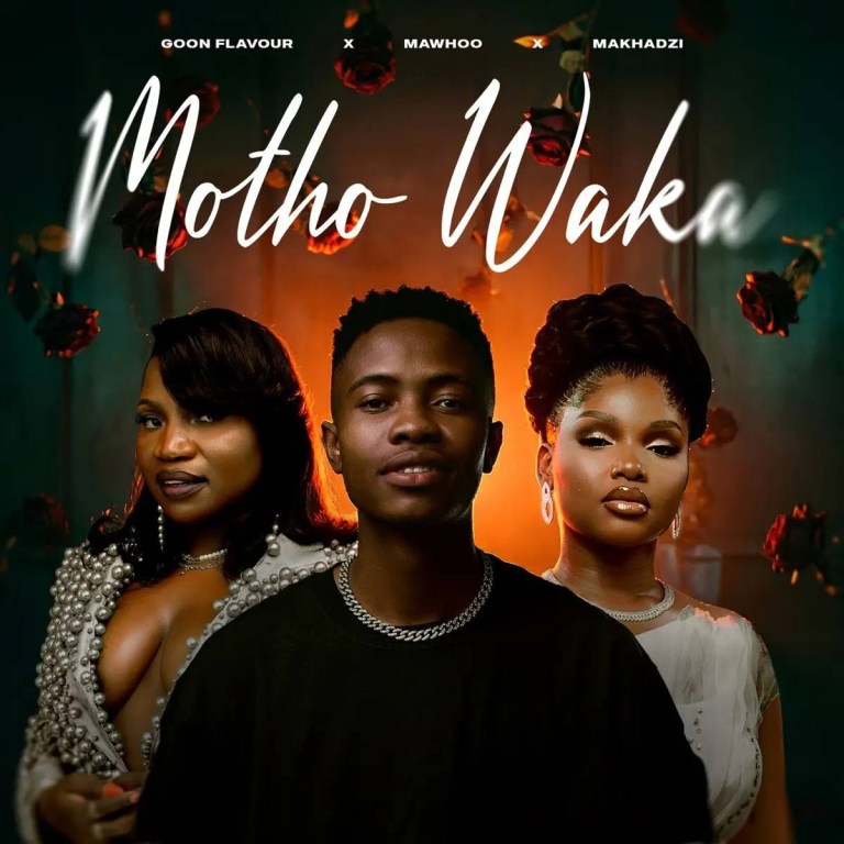 Goon Flavour, Mawhoo & Makhadzi – Motho Waka