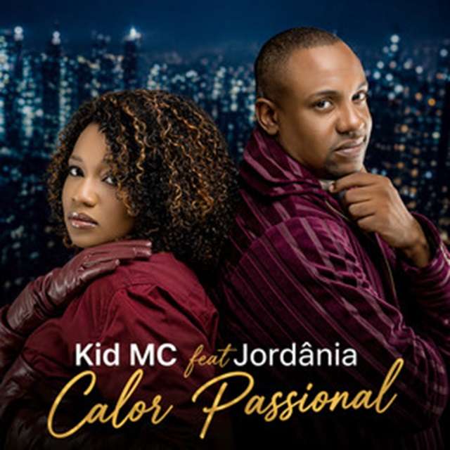 Kid MC – Calor Passional (feat. Jordânia)