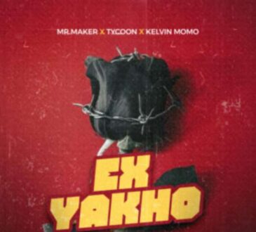 Mr Maker – Ex Yakho (feat. Tycoon & Kelvin Momo)