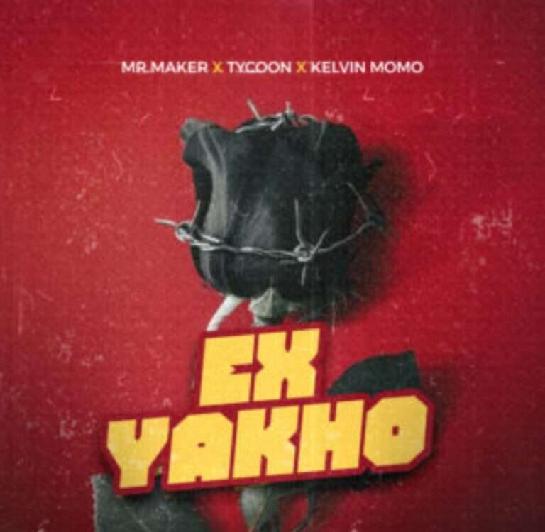 Mr Maker – Ex Yakho (feat. Tycoon & Kelvin Momo)