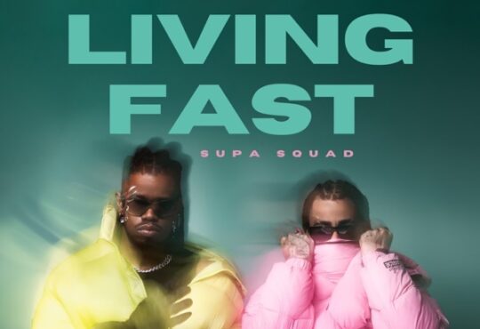 Supa Squad – Living Fast