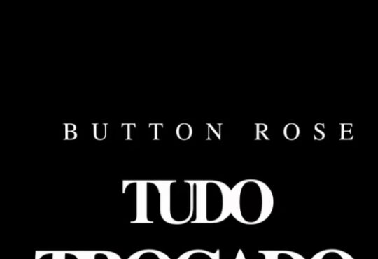 Button Rose – Tudo Trocado