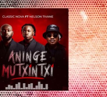 Classic Nova – Aninge Mutxintxi feat. Nelson Tivane