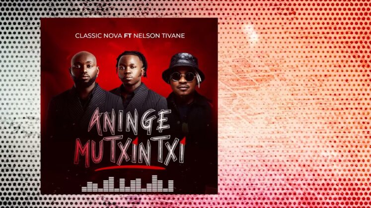 Classic Nova – Aninge Mutxintxi feat. Nelson Tivane
