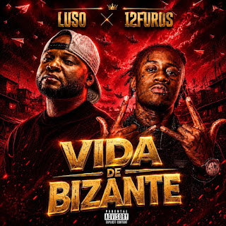 Luso feat. 12 Furos – Vida De Bizante (Download Mp3)