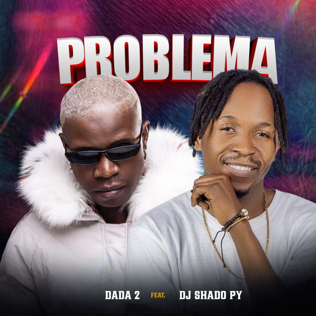 Dada 2 – Problema (feat. Dj Shado Py)
