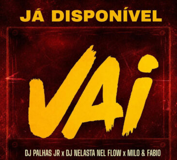 Dj Palhas Jr – Vai (feat. DJ Nelasta Nel Flow,Milo & Fabio)