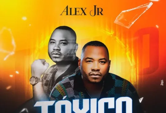 Alex Jr. – Tóxico