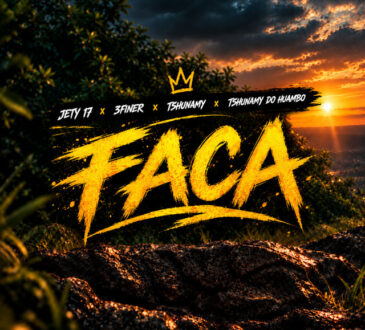 Jety 17 – FACA (feat. 3 Finer, Tshunami & Tshunami do Huambo)