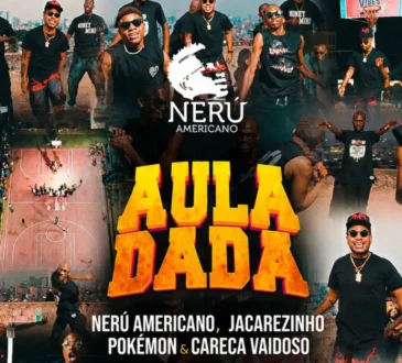 Nerú Americano – Aula Dada (feat. Jacarezinho, Pokémon, Careca Vaidoso) (Download Mp3)