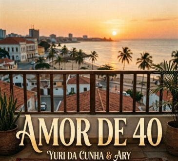 Ary & Yuri da Cunha – Amor de 40