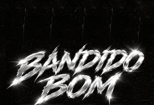 12FUROS – Bandido Bom (feat. BADIBANZEL, Djamberão, RASGADO, MURTALHA6PRETOS & LAYFADO)