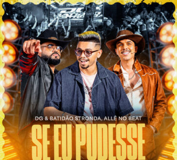 DG e Batidão Stronda x Allê No Beat – Se eu Pudesse (Ao Vivo)