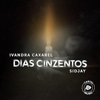 Ivandra Caxarel – Dias Cinzentos (feat. Sidjay) (Download Mp3)